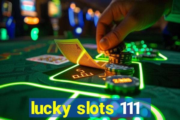 lucky slots 111